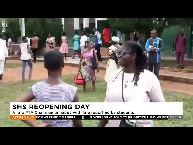 SHS Reopening Day: Ahafo PTA Chairman unhappy with late reporting by students - Adom TV News