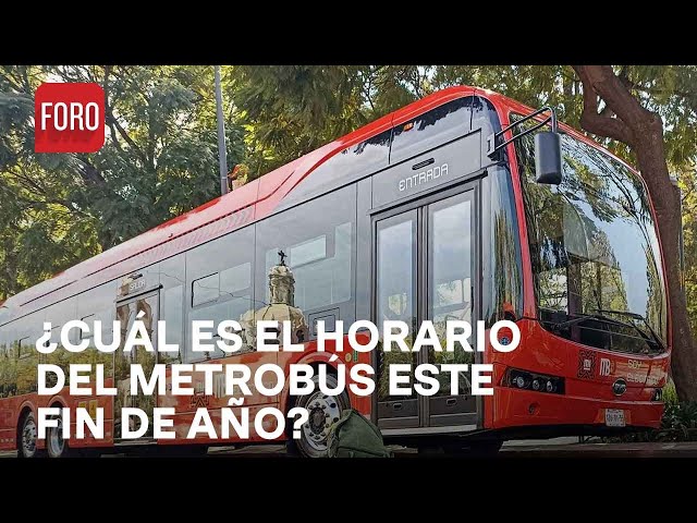 Metrobús tendrá horario especial este 31 de diciembre y 1 de Enero - Las Noticias