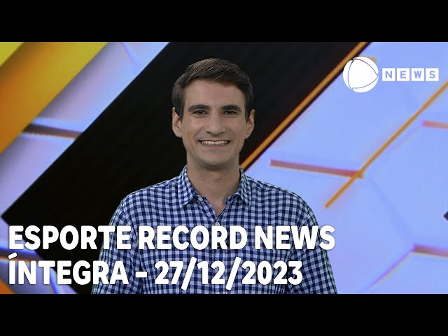 Esporte Record News - 27/12/2023