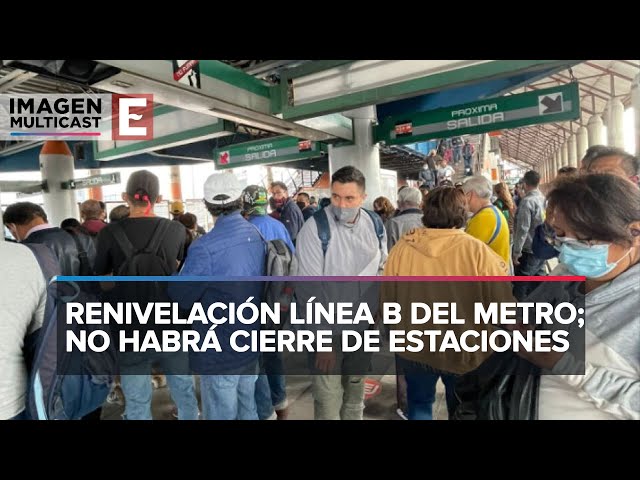 Ya hay fecha para trabajos de renivelación en Línea B del Metro CDMX