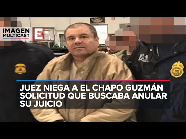 Juez niega anular sentencia de cadena perpetua a "El Chapo" Guzmán