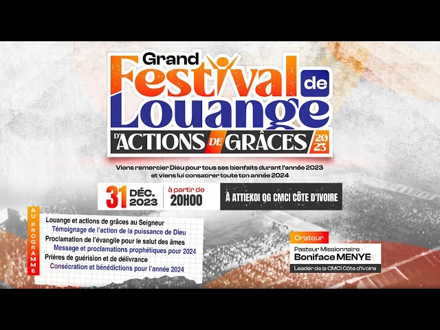 TOUS A ATTIEKOI LE 31 DECEMBRE 2023 POUR LE GRAND FESTIVAL DE LOUANGES ET D'ACTIONS DE GRÂCES!!