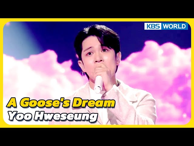 A Goose's Dream - Yoo Hweseung [Immortal Songs 2] | KBS WORLD TV 231223