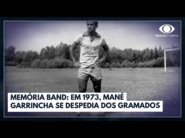 Memória Band: Em 1973, Mané Garrincha se despedia dos gramados | Jornal da Band