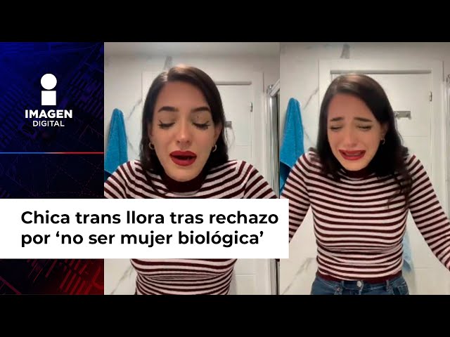 Chica trans ‘rompe’ en llanto porque chico le canceló por ‘no ser mujer biológica’