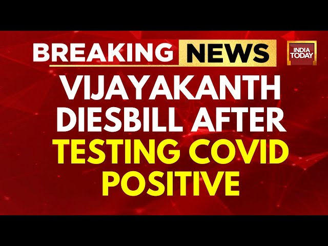 Covid News LIVE: DMDK Chief Vijayakanth Dies, Was On Ventilator Support After Testing Covid Positive