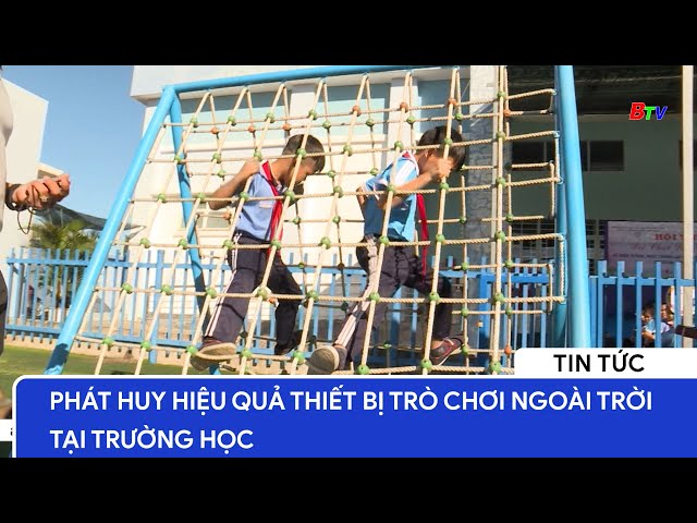 Phát huy hiệu quả thiết bị trò chơi ngoài trời tại trường học