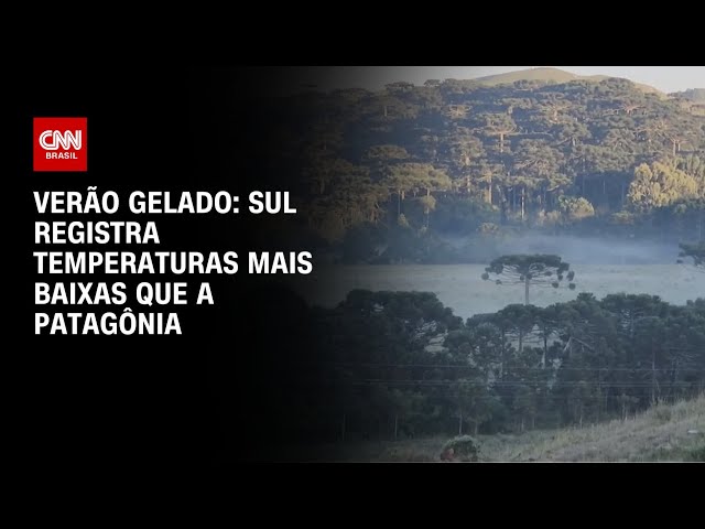 Verão gelado: Sul registra temperaturas mais baixas que a Patagônia | CNN NOVO DIA