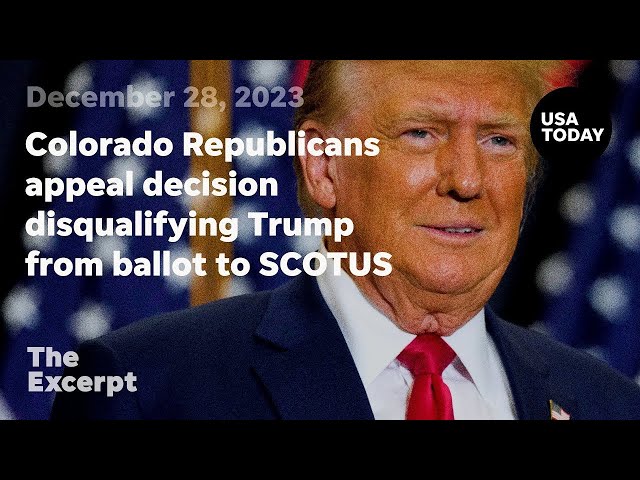 Colorado Republicans appeal decision disqualifying Trump from ballot to Supreme Court | The Excerpt