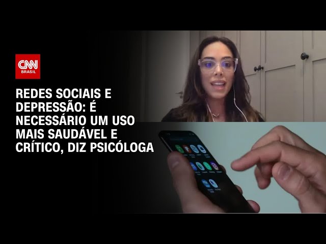 Redes sociais e depressão: é necessário um uso mais saudável e crítico, diz psicóloga | LIVE CNN