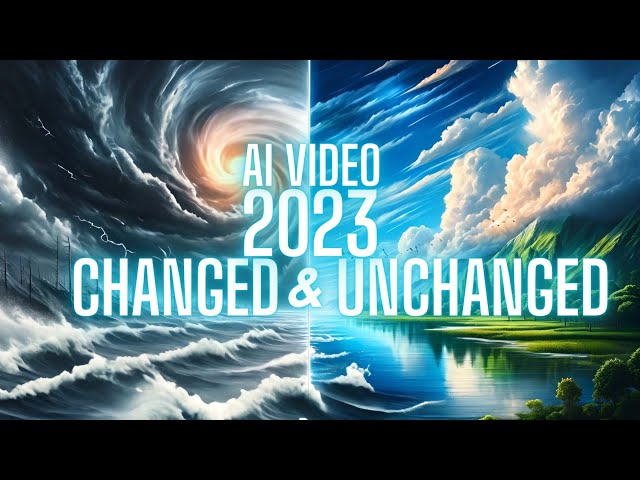 AI Video：2023·The changed and the unchanged