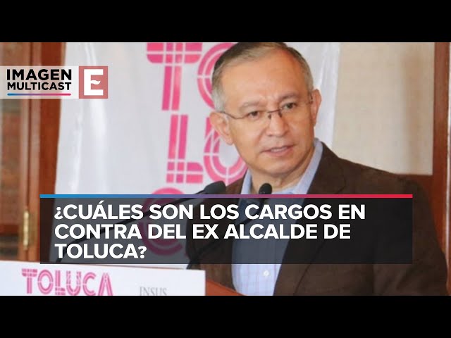 Aumentan denuncias contra Raymundo Martínez Carbajal, exalcalde de Toluca