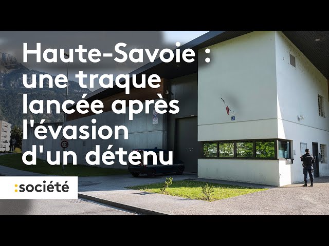 Haute Savoie : une traque lancée après l’évasion d’un détenu