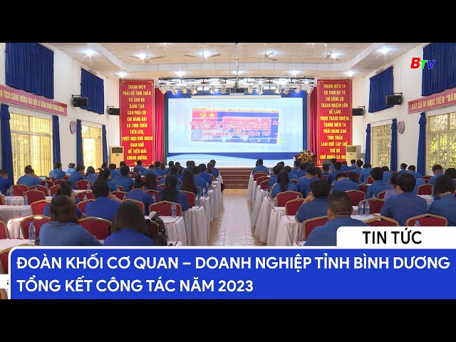 Đoàn khối Cơ quan – Doanh nghiệp tỉnh Bình Dương tổng kết công tác năm 2023