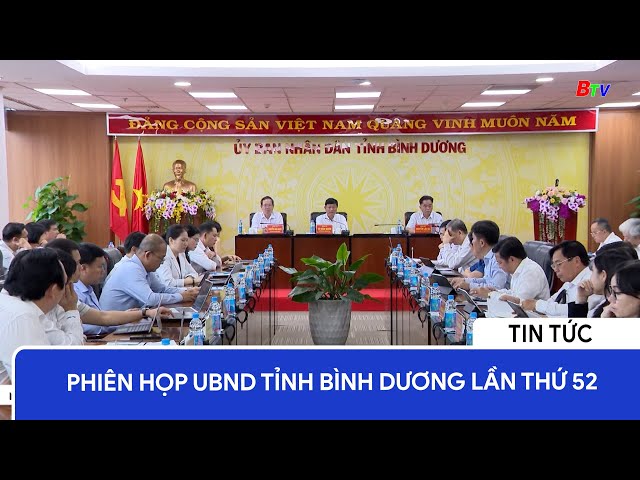 Phiên họp UBND tỉnh Bình Dương lần thứ 52