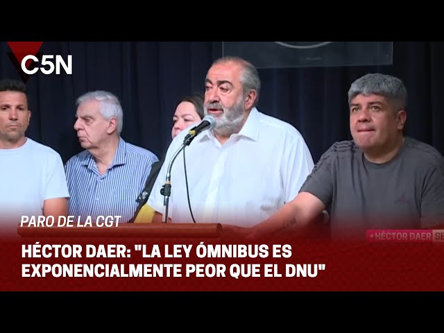 HÉCTOR DAER justificó el PARO de la CGT contra el DNU de JAVIER MILEI