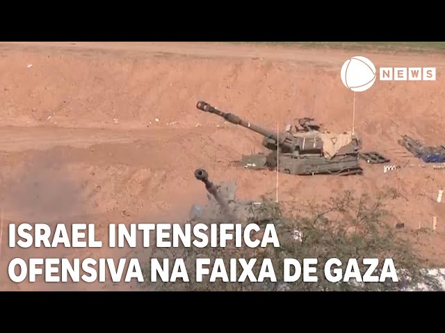 Israel intensifica ofensiva na Faixa de Gaza