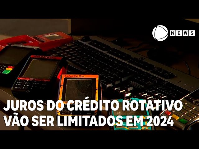 Juros do crédito rotativo vão ser limitados em 2024