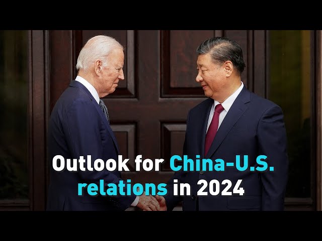 Outlook for China-U.S. relations in 2024