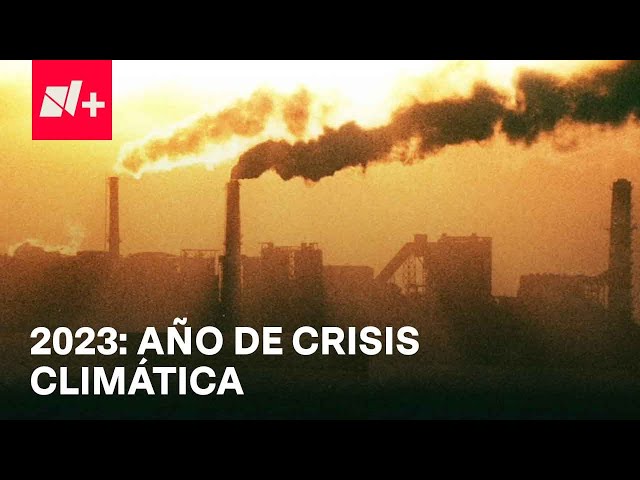 Especial 2023: Desastres naturales extremos por crisis climática - En Punto