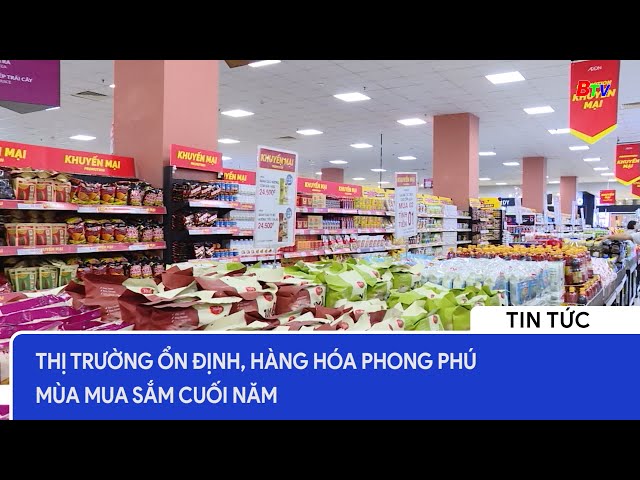 Thị trường ổn định, hàng hóa phong phú mùa mua sắm cuối năm