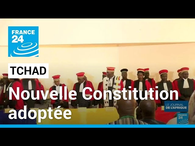 Tchad : la nouvelle constitution est adoptée, la Cour Suprême valide les résultats du référendum