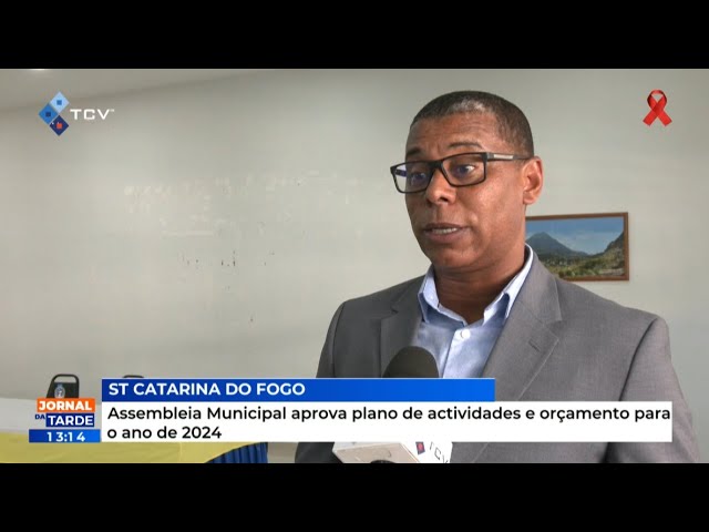 Santa Catarina Fogo: Assembleia Municipal aprova plano de atividades e orçamento para o ano de 2024