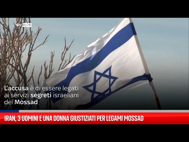 Iran, 3 uomini e una donna giustiziati per legami Mossad