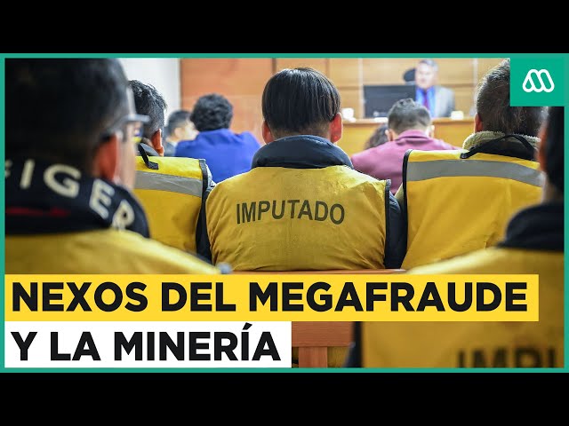 Lo nexos del megafraude y la minería: Los avances de la investigación