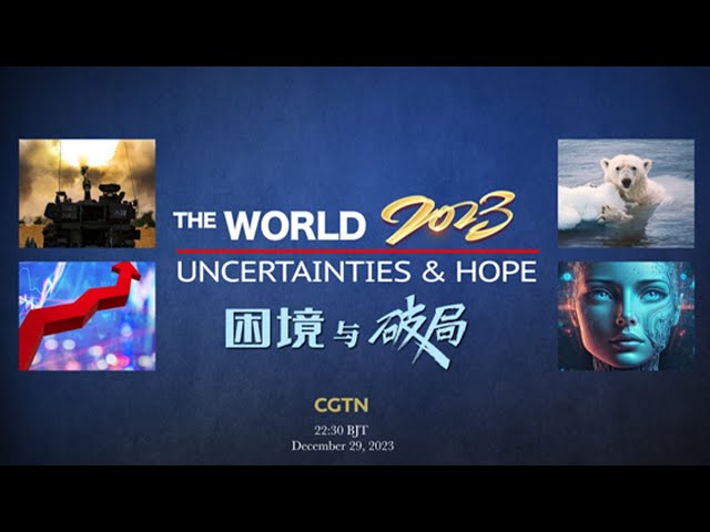 Watch: The World 2023 – Uncertainties & Hope