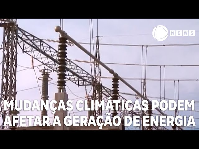 Mudanças climáticas podem afetar a geração de energia