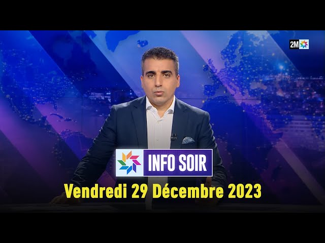 Info soir : Vendredi 29 Décembre 2023