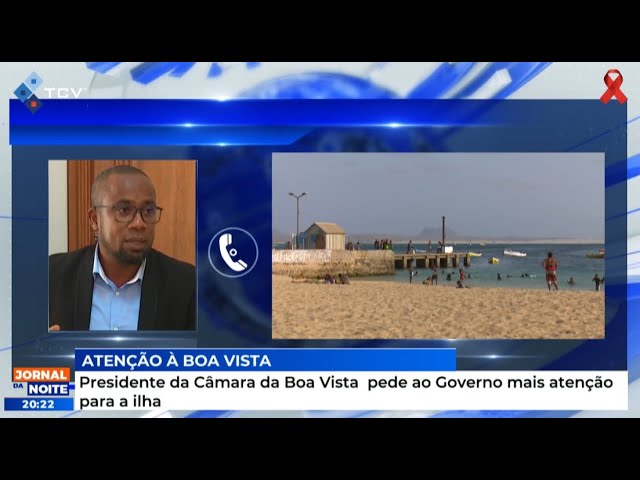 Presidente da Câmara da Boa Vista pede ao Governo mais atenção para a ilha