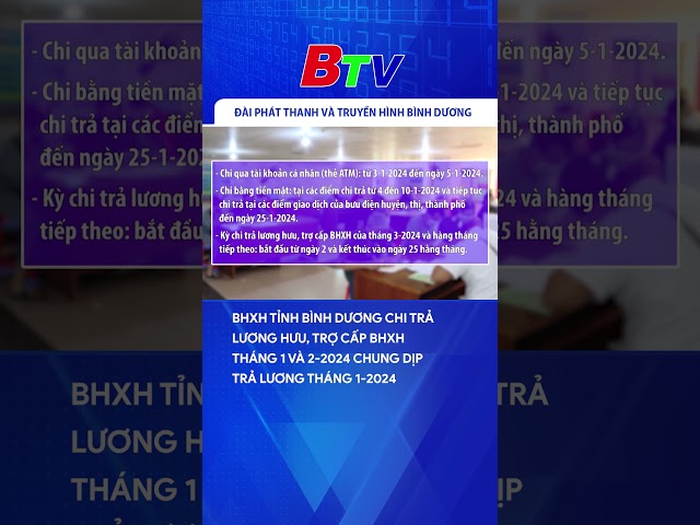 BHXH Bình Dương chi trả lương hưu, trợ cấp BHXH tháng 1 và 2-2024 chung dịp trả lương tháng 1-2024