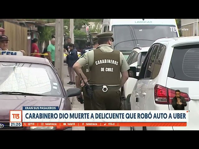 Carabinero dio muerte a delincuente que robó auto a conductor de Uber