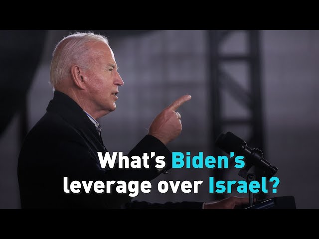 What is Biden’s leverage over Israel?