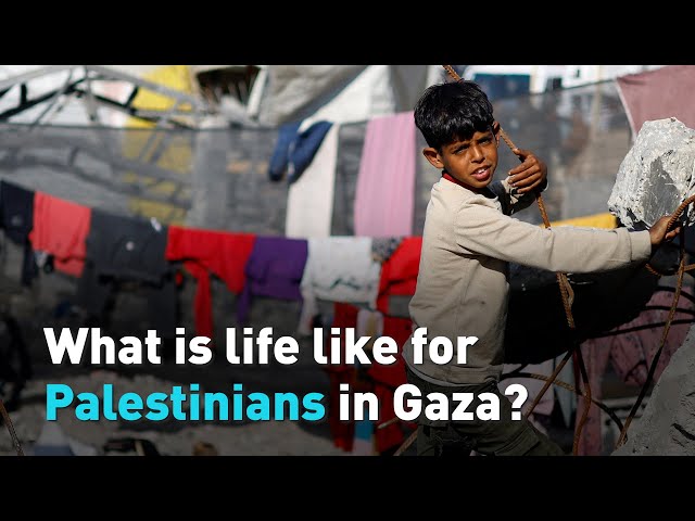 What is life like for Palestinians in Gaza?