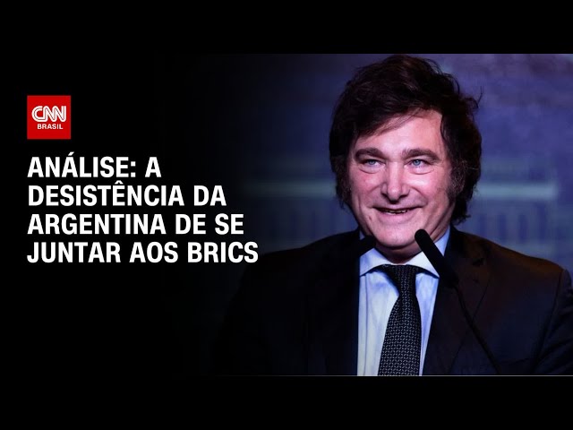 Análise: A desistência da Argentina de se juntar aos Brics | WW