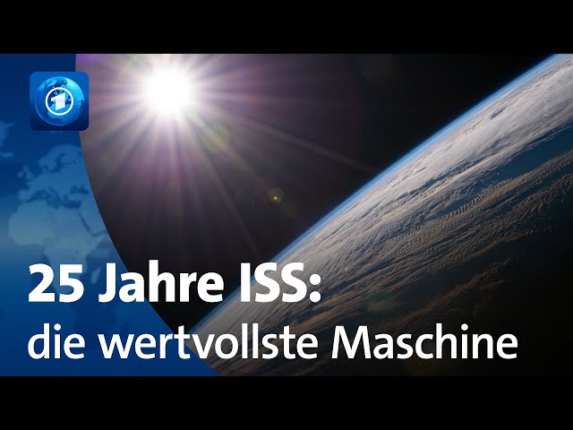 25 Jahre ISS – die wertvollste Maschine der Welt