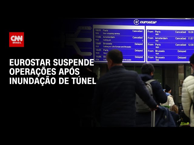 Eusostar suspende operações após inundação de túnel | AGORA CNN