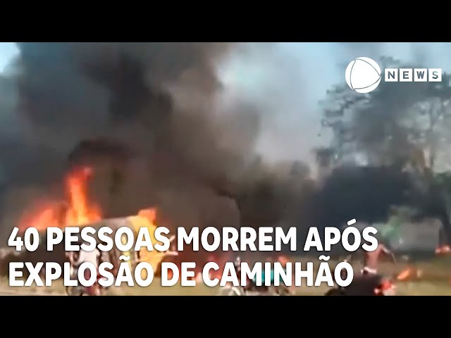 Caminhão de combustível explode e deixa 40 mortos