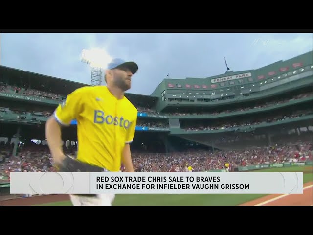 Red Sox trade Chris Sale to Atlanta Braves for Vaughn Grissom