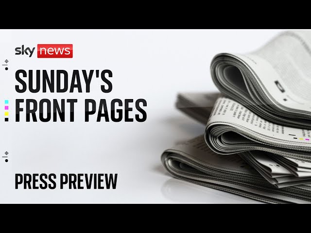 Press Preview: Sunday's papers