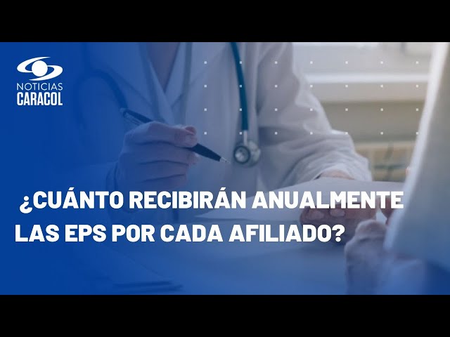 Gobierno fijó aumento de pago anual a las EPS por cada afiliado al sistema de salud