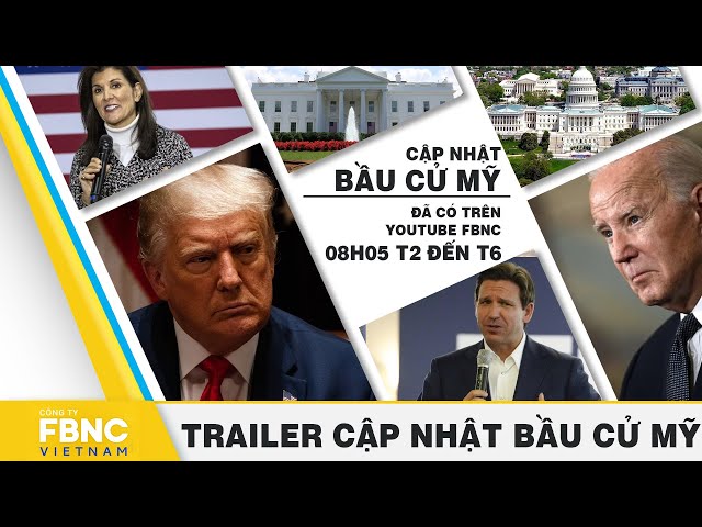 Trailer Cập nhật Bầu cử Mỹ 2024 | FBNC