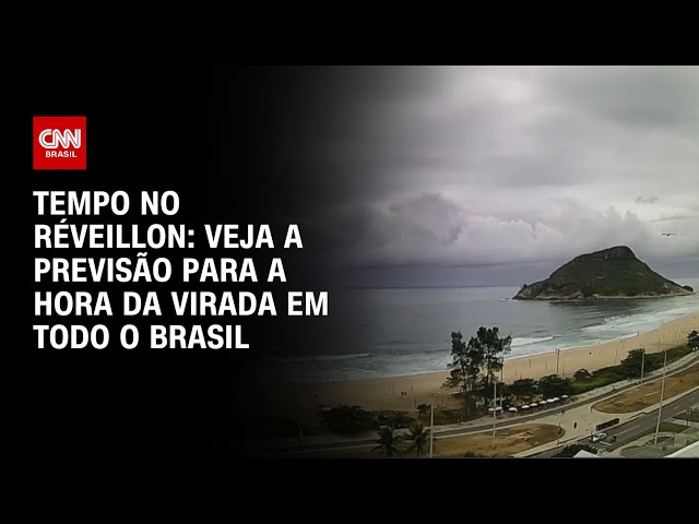 Tempo no Réveillon: veja a previsão para a hora da virada em todo o Brasil | AGORA CNN