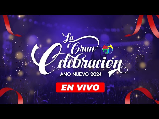 EN VIVO: AÑO NUEVO 2024 - LA GRAN CELEBRACIÓN