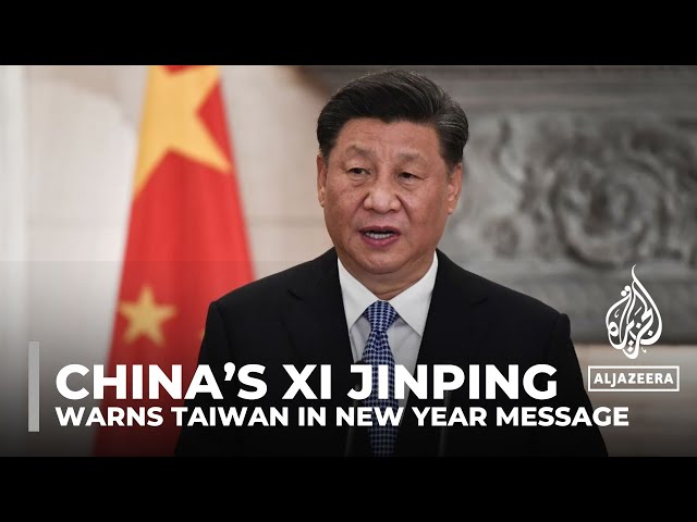 China’s Xi Jinping warns Taiwan in New Year message