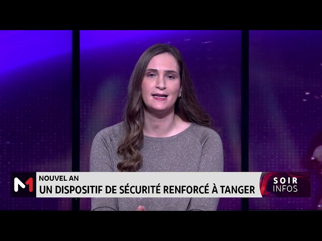 Nouvel An : Un dispositif de sécurité renforcé à Tanger