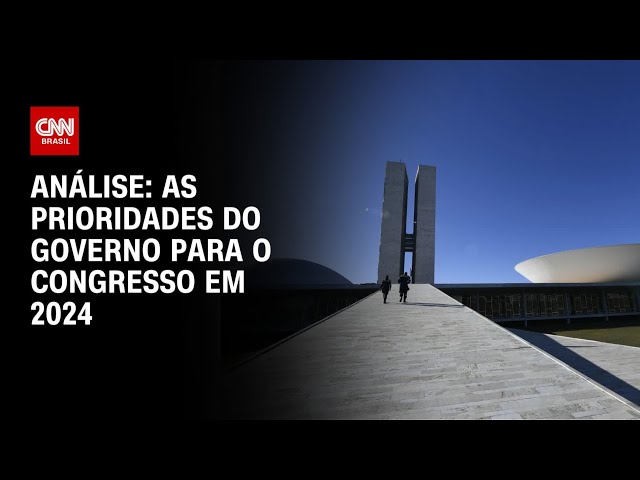 Análise: As prioridades do governo para o Congresso em 2024 | WW